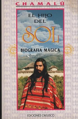 el hijo del sol - biografia magica
