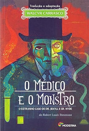 O Médico e o Monstro - O Estranho Caso de Dr. Jekyll e Sr. Hyde