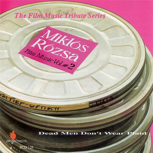 Miklós Rózsa — Miklós Rózsa Film Music Vol. #2 (Dead Men Don't Wear Plaid)