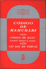 Codigo De Hamurabi - Codigo De Manu - Livros Oitavo E Nono - Lei Das Xii Tabuas
