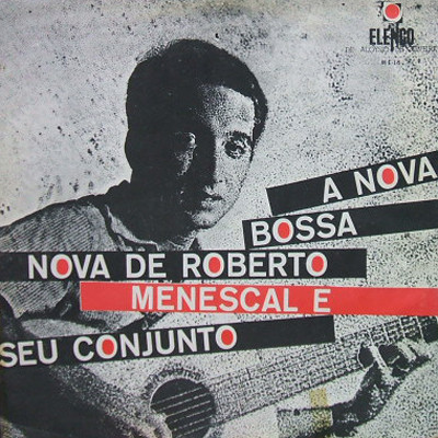 Roberto Menescal E Seu Conjunto — A Nova Bossa Nova