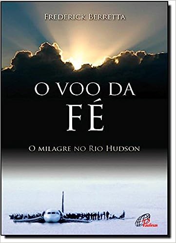 o voo da fé - o milagre do rio hudson