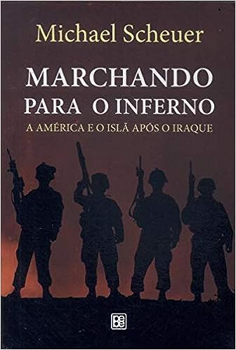 Marchando Para O Inferno - A América E O Islã Após O Iraque