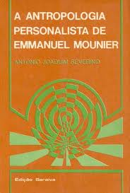 A Antropologia Personalista de Emmanuel Mounier