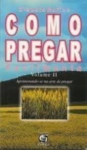 Como Pregar Facilmente - Aprimorando-se na Arte de Pregar v.02