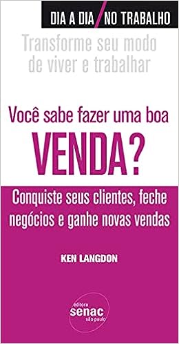 Você sabe fazer uma boa venda? - conquiste seus clientes, feche negocios e ganhe novas vendas