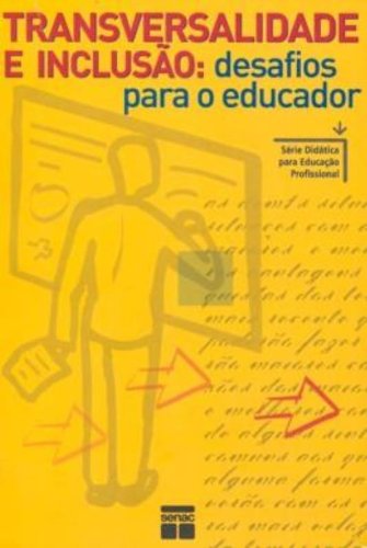 Transversalidade e Inclusão - Desafios Para o Educador