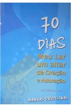 70 dias - meu lar um altar de oracao e adoracao
