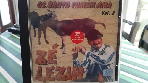 Zé Lezin — Os Bruto Tomém Ama VOL 2