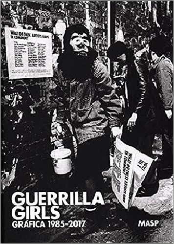 Guerrilla Girls Grafica 1985-2017