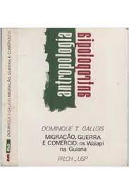 migracao, guerra e comercio os waiapi na guiana