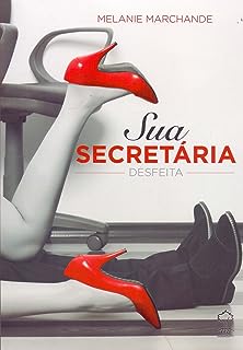 Sua Secretária desfeita