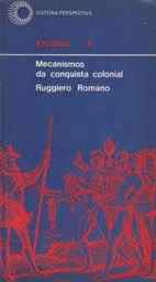 os mecanismos da conquista colonial - os conquistadores