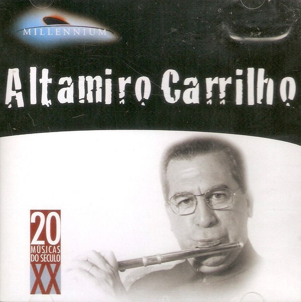Altamiro Carrilho  — Millennium - 20 Músicas Do Século XX