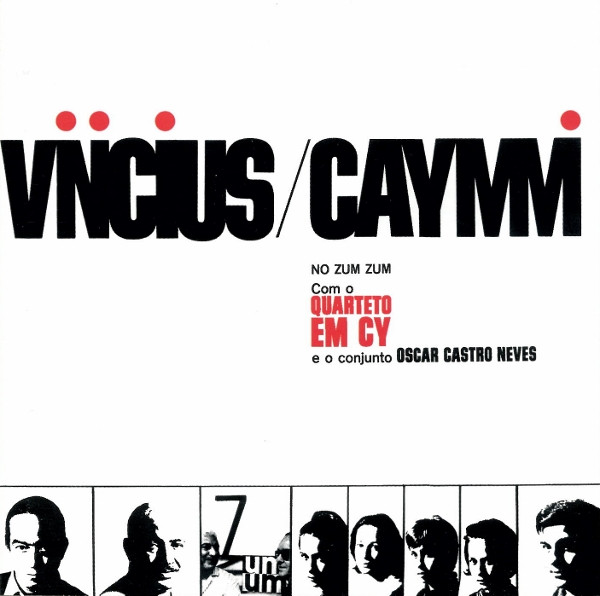 Vinicius* / Caymmi* Com O Quarteto Em Cy E O Conjunto Oscar Castro Neves — No Zum Zum