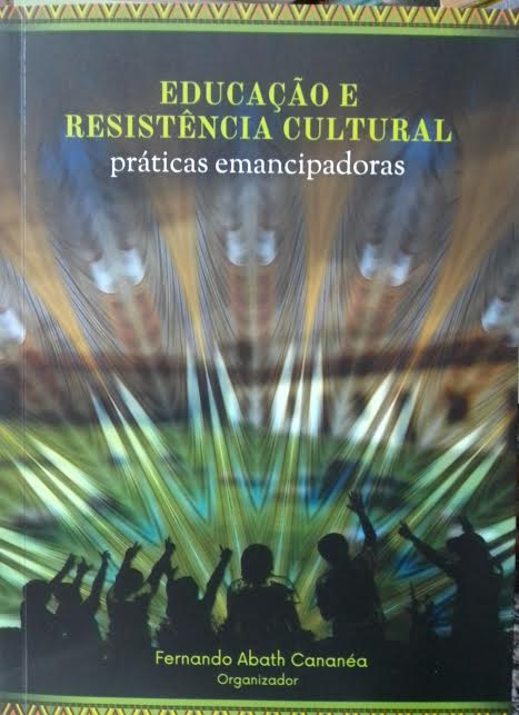 Educação e Resistência Cultural – Práticas Emancipadoras (f-728/ 8)