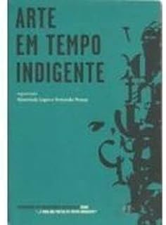 Arte Em Tempo Indigente