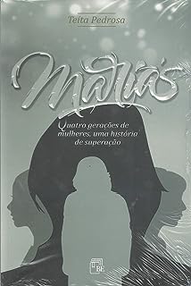 Marias - Quatro Gerações de Mulheres uma História de Superação
