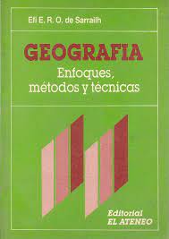 geografia - enfoques metodos y tecnicas