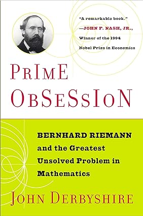 prime obsession - Berhhard Riemann and the Greatest Unsolved Problem in Mathematics