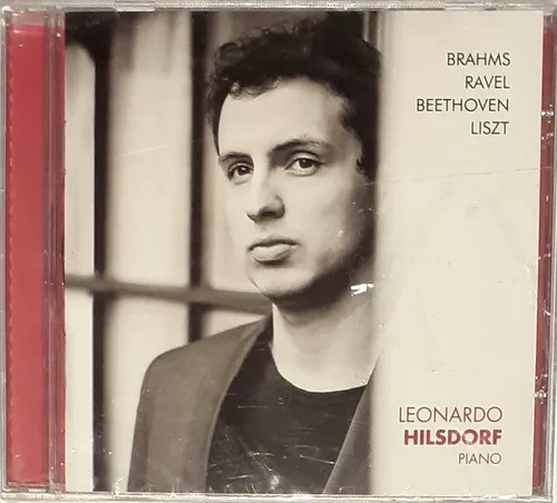 Leonardo Hilsdorf — LEONARDO HILSDORF PIANO BRAHMS RAVEL BEETHOVEN LISZT