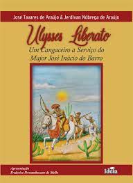 Ulysses Liberato - Um  cangaceiro a servico do Major José Inácio do Barro (F-763/05)