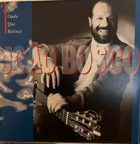João Bosco — Na Onda Que Balança