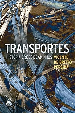 Transportes - História, crises e caminhos