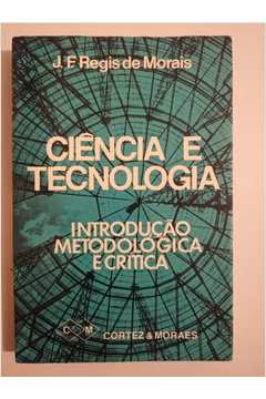 ciencia e Tecnologia - Introdução Metodológica E Crítica