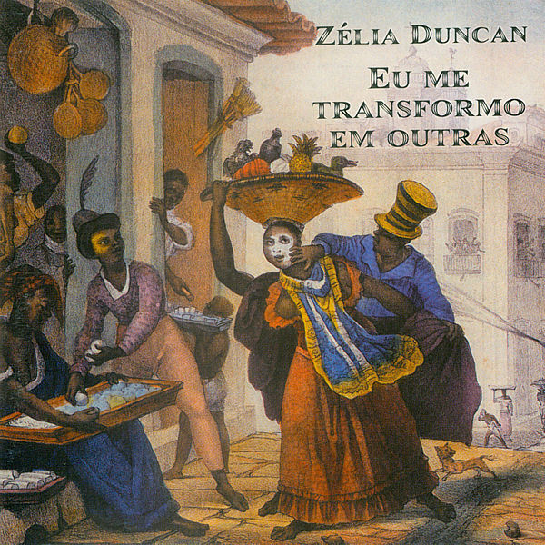 Zélia Duncan — Eu Me Transformo Em Outras