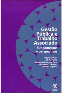 Gestao Publica E Trabalho Associado - fundamentos e perspectivas