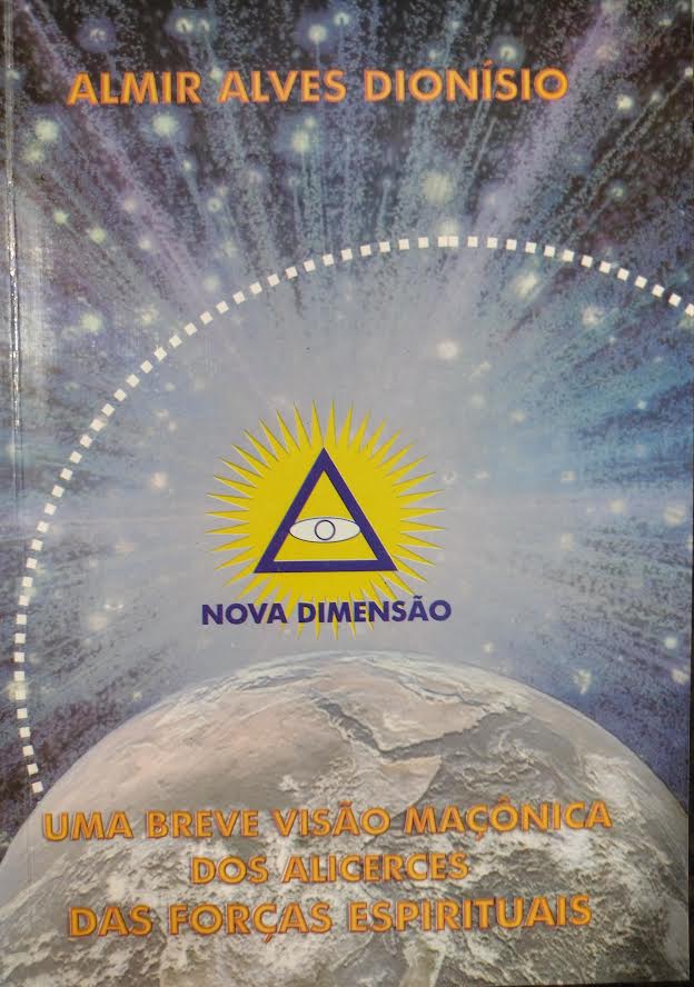 Nova Dimensao - Uma Breve Visao Maconica Dos Alicerces Das Forcas Espirituais