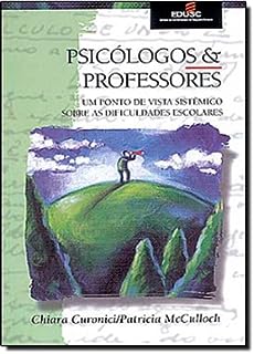 Psicólogos e professores - Um ponto de vista sistêmico sobre as dificuldades escolares