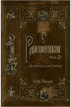 O Peregrino - Parte 2 - As Aventuras de Cristiana