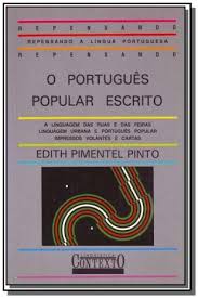 O Portugues Popular Escrito - A Linguagem Das Ruas E Das Feiras / Linguagem Urbana E Portugues Popular / Impressos Volantes