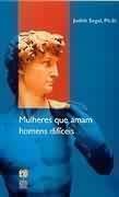 Mulheres Que Amam Homens Dificeis