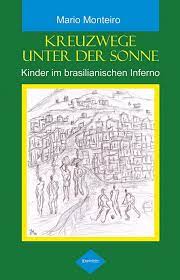 Kreuzwege unter der Sonne - Kinder im brasilianischen Inferno