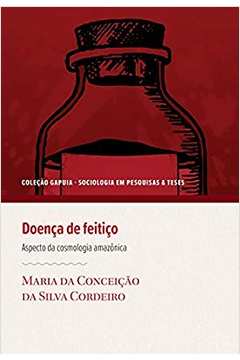 Doença de Feitiço - Aspecto da Cosmologia Amazônica