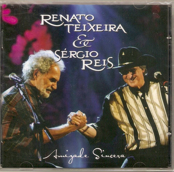 Renato Teixeira & Sérgio Reis  — Amizade Sincera