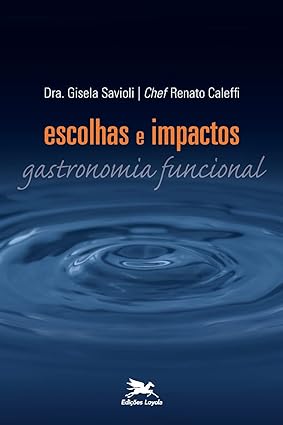 Escolhas e impactos - Gastronomia funcional