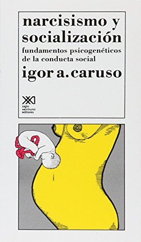 narcisismo y socializacion - fundamentos psicogeneticos de la conducta social