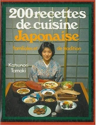 200 recettes de cuisine japonaise - familiales et de tradition