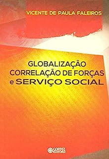 Globalização correlação de forças e Serviço Social