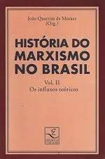 história do marxismo no brasil - os influxos teóricos vol. II
