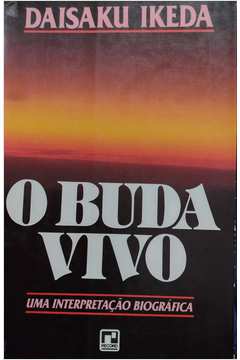 O Buda Vivo - Uma Interpretacao Biografica