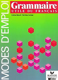 Modes d'emploi - grammaire utile du français