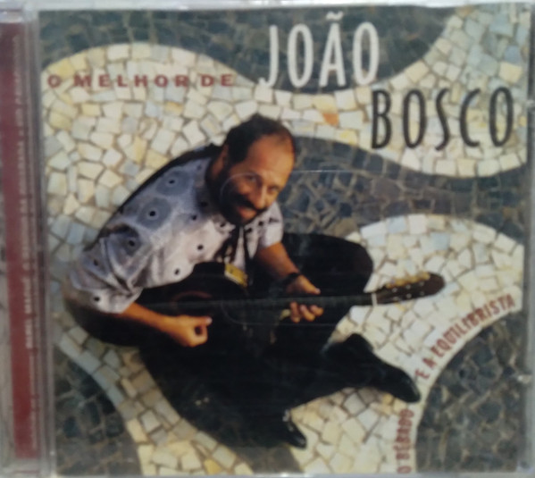 João Bosco — O Melhor De João Bosco: O Bêbado E A Equilibrista