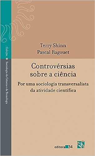 Controvérsias sobre a ciência - por uma Sociologia Transversalista da Atividade Científica