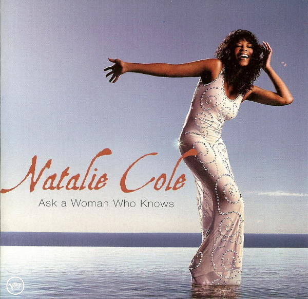 Natalie Cole — Ask A Woman Who Knows
