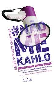 #NãoMeKahlo - Feminismo além das redes